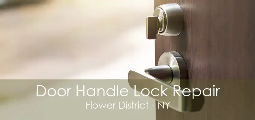 Door Handle Lock Repair Flower District - NY