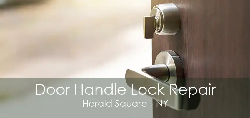 Door Handle Lock Repair Herald Square - NY