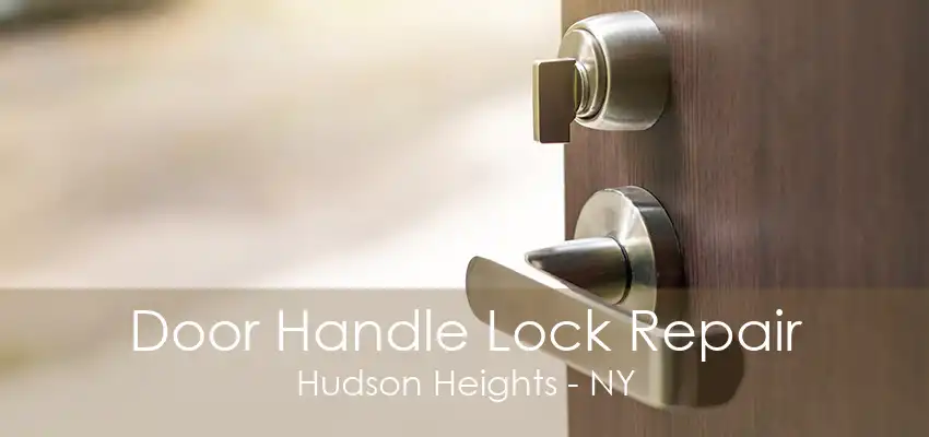 Door Handle Lock Repair Hudson Heights - NY