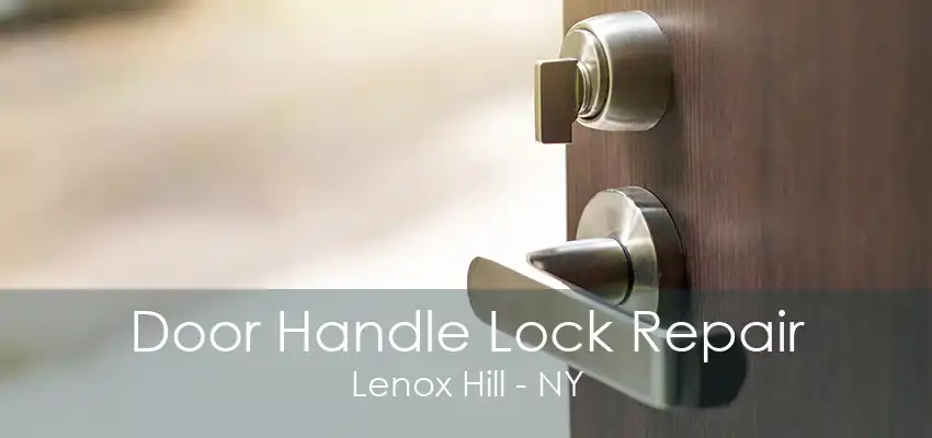 Door Handle Lock Repair Lenox Hill - NY