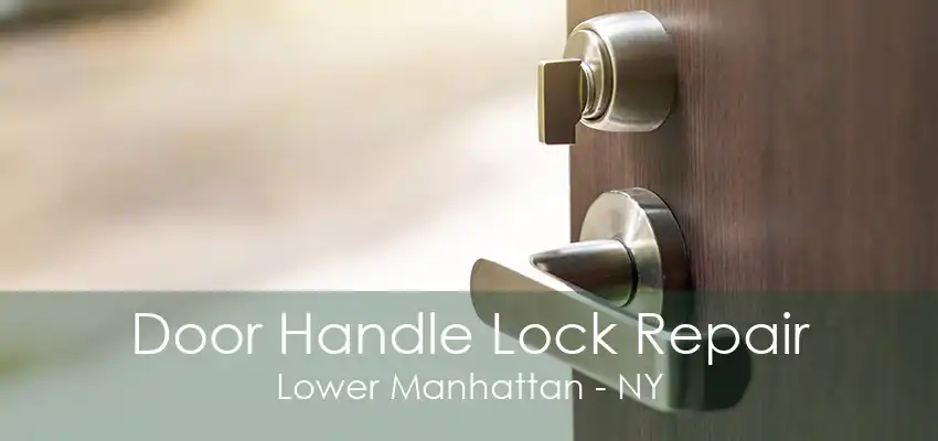 Door Handle Lock Repair Lower Manhattan - NY