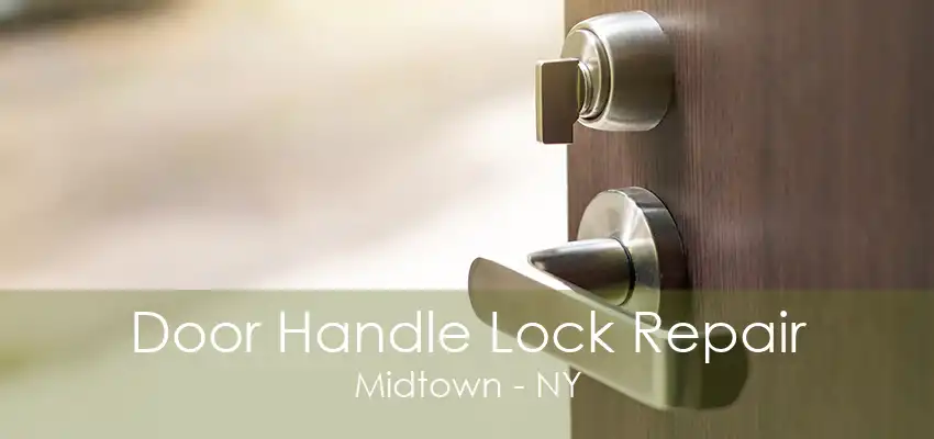 Door Handle Lock Repair Midtown - NY