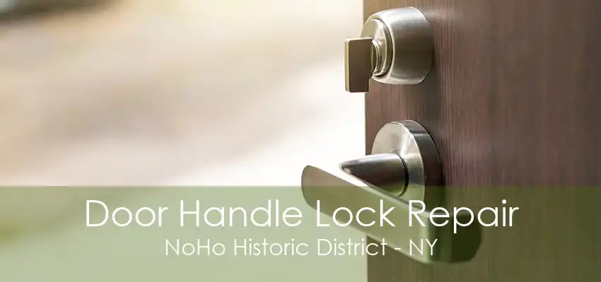 Door Handle Lock Repair NoHo Historic District - NY