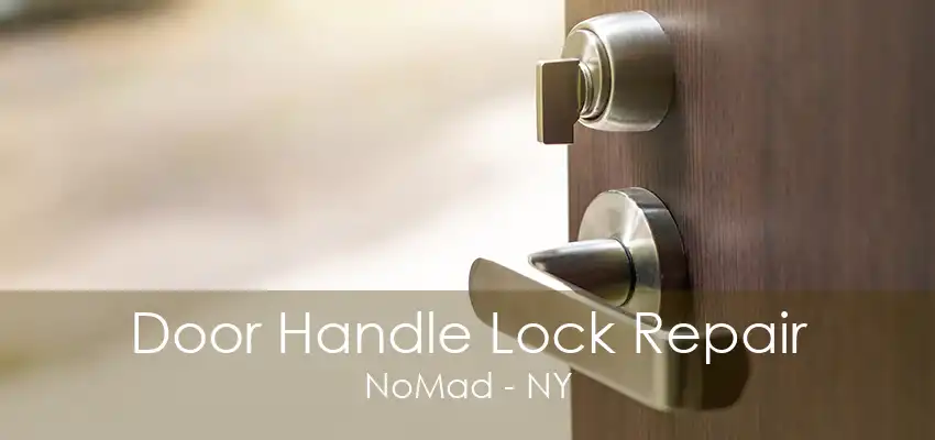 Door Handle Lock Repair NoMad - NY