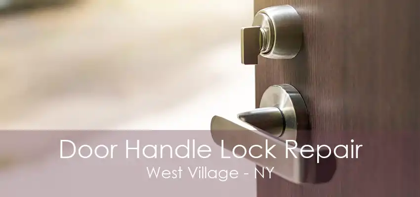 Door Handle Lock Repair West Village - NY