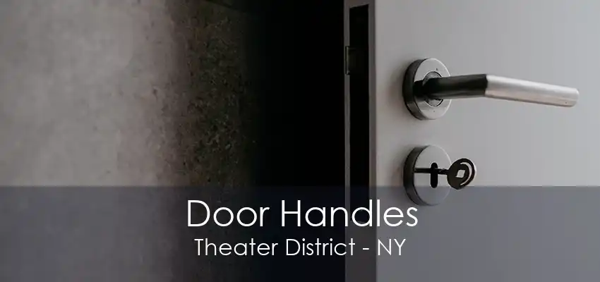 Door Handles Theater District - NY