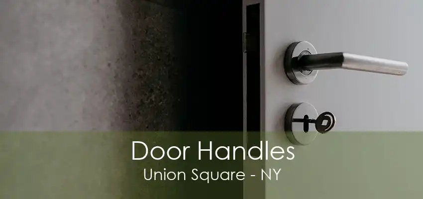 Door Handles Union Square - NY