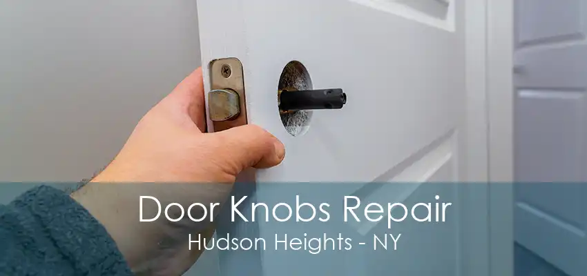 Door Knobs Repair Hudson Heights - NY