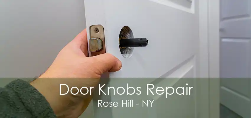 Door Knobs Repair Rose Hill - NY