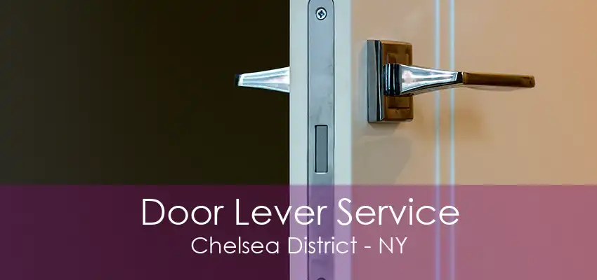 Door Lever Service Chelsea District - NY