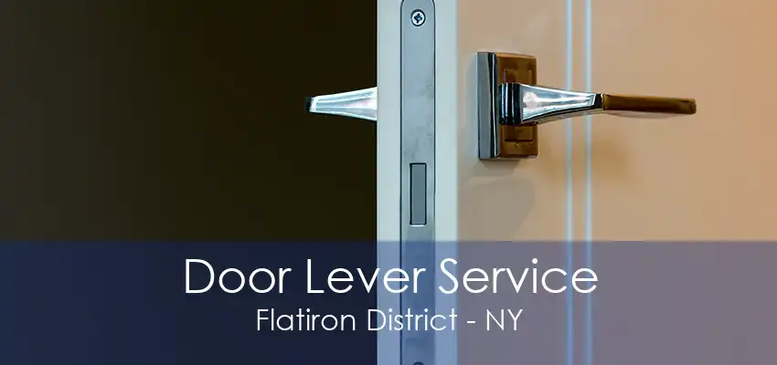 Door Lever Service Flatiron District - NY