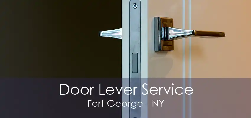 Door Lever Service Fort George - NY