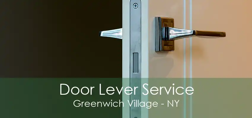 Door Lever Service Greenwich Village - NY