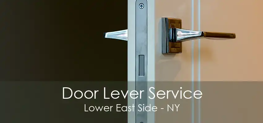 Door Lever Service Lower East Side - NY