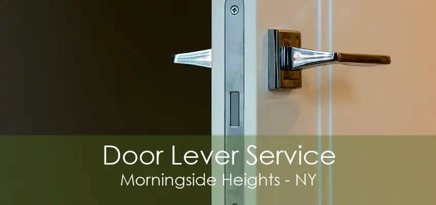 Door Lever Service Morningside Heights - NY