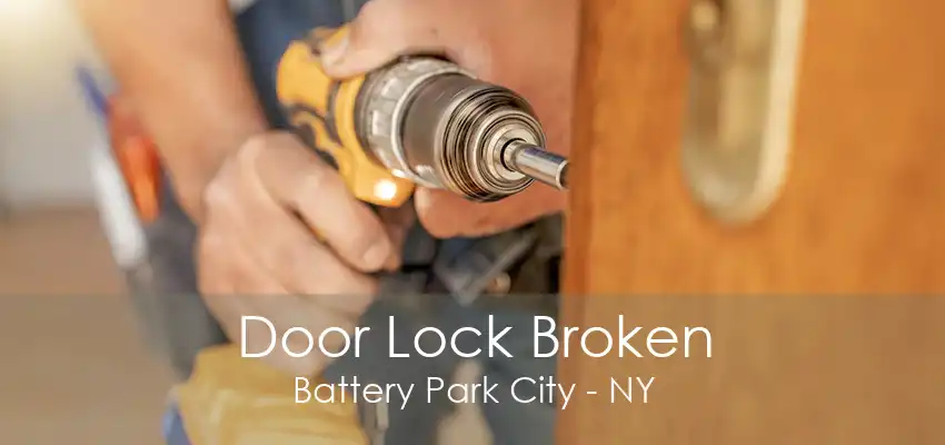 Door Lock Broken Battery Park City - NY