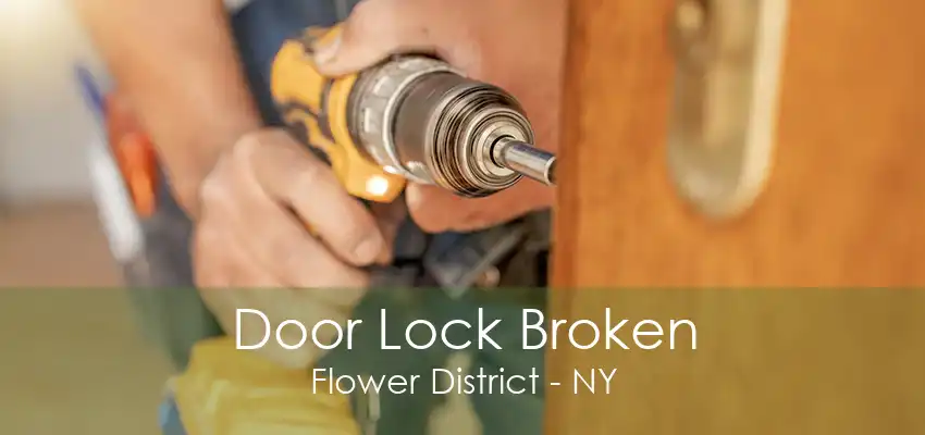 Door Lock Broken Flower District - NY