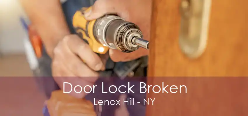 Door Lock Broken Lenox Hill - NY