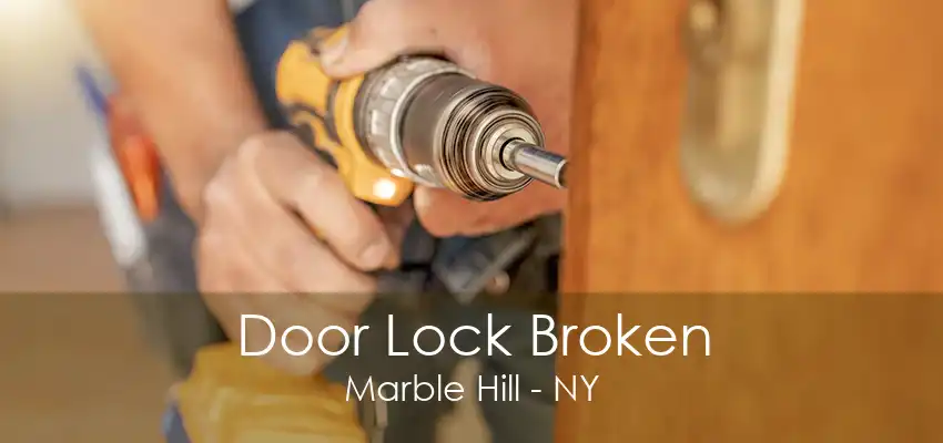 Door Lock Broken Marble Hill - NY