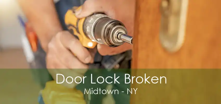 Door Lock Broken Midtown - NY