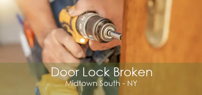 Door Lock Broken Midtown South - NY