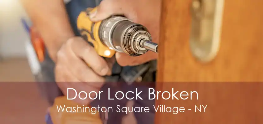 Door Lock Broken Washington Square Village - NY