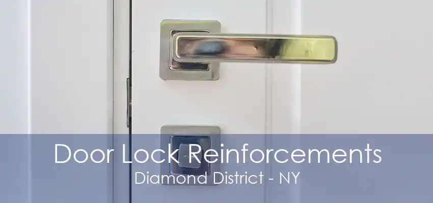 Door Lock Reinforcements Diamond District - NY