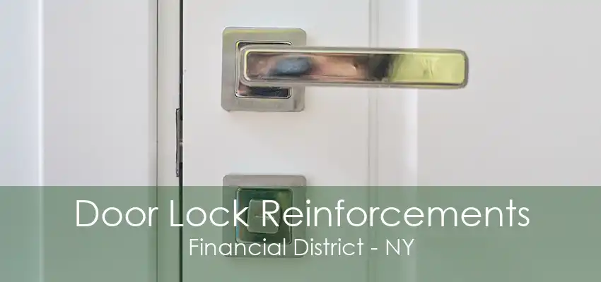 Door Lock Reinforcements Financial District - NY