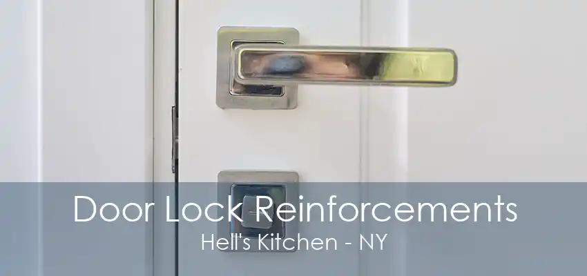 Door Lock Reinforcements Hell's Kitchen - NY