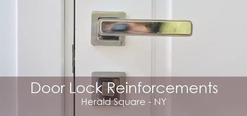 Door Lock Reinforcements Herald Square - NY