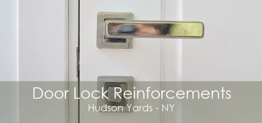 Door Lock Reinforcements Hudson Yards - NY