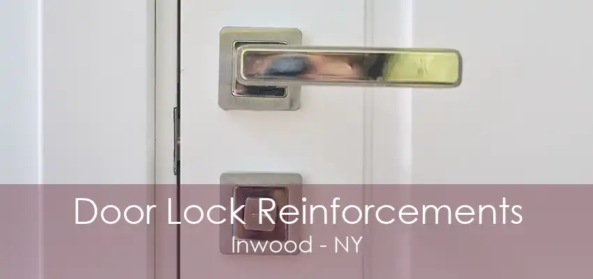 Door Lock Reinforcements Inwood - NY