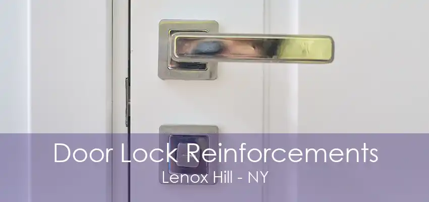 Door Lock Reinforcements Lenox Hill - NY