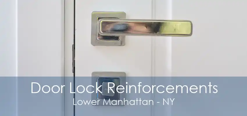 Door Lock Reinforcements Lower Manhattan - NY