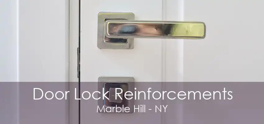 Door Lock Reinforcements Marble Hill - NY