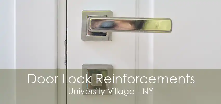 Door Lock Reinforcements University Village - NY