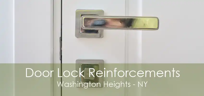 Door Lock Reinforcements Washington Heights - NY