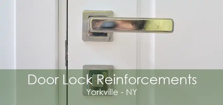 Door Lock Reinforcements Yorkville - NY