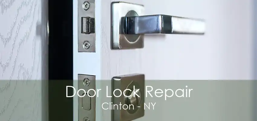 Door Lock Repair Clinton - NY