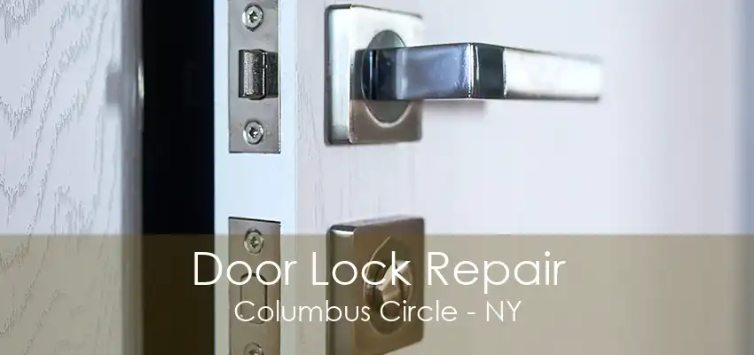 Door Lock Repair Columbus Circle - NY