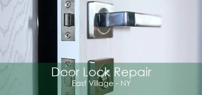 Door Lock Repair East Village - NY