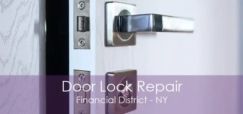 Door Lock Repair Financial District - NY