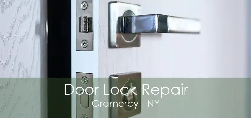 Door Lock Repair Gramercy - NY