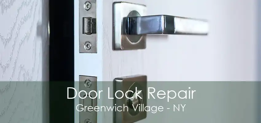 Door Lock Repair Greenwich Village - NY