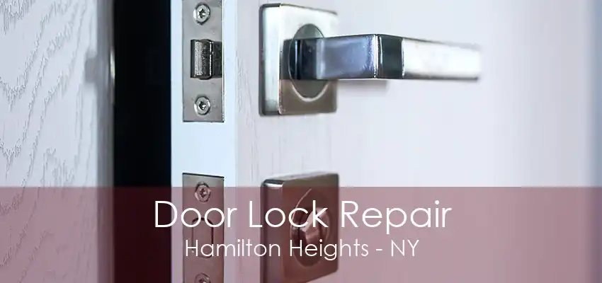 Door Lock Repair Hamilton Heights - NY