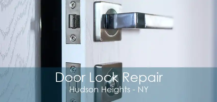 Door Lock Repair Hudson Heights - NY