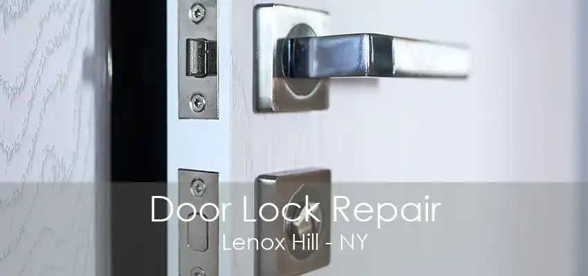 Door Lock Repair Lenox Hill - NY