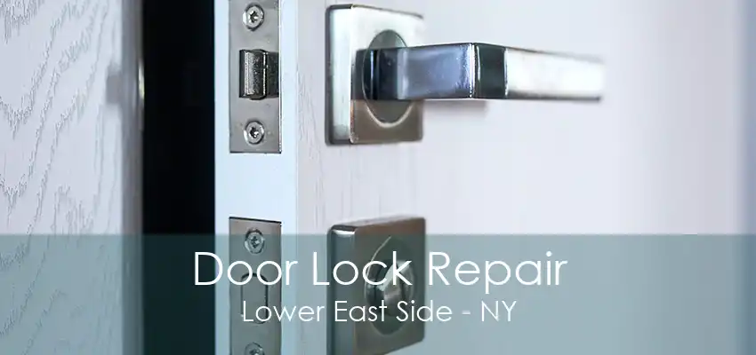 Door Lock Repair Lower East Side - NY