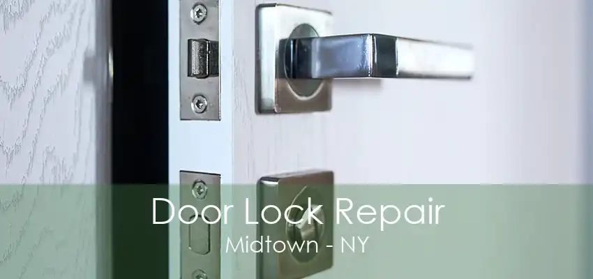 Door Lock Repair Midtown - NY