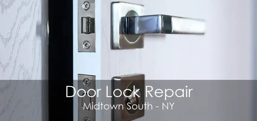 Door Lock Repair Midtown South - NY